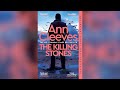 The Killing Stones by Ann Cleeves | Mystery, Thriller & Suspense Audiobooks