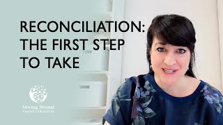 Reconciliation: The First Step to Take