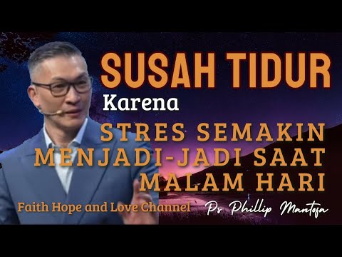 Psalms for Those Who Have Trouble Sleeping || Sermon by Ps Phillip Mantofa || Faith Hope and Love...