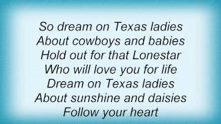 John Michael Montgomery - Dream On Texas Ladies Lyrics