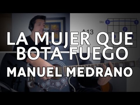 The Woman Who Throws Fire Manuel Medrano Tutorial Cover - Chords [Mauro Martinez]