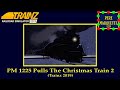 PM 1225 Pulls The Christmas Train 2 Trainz 2019