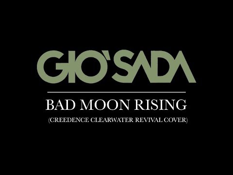 Giò Sada - Bad Moon Rising (Creedence Clearwater Revival)