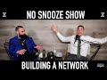 Building Your Network - No Snooze Show 65