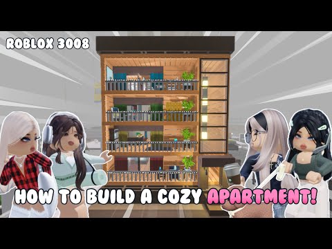 How to Build a Cozy Apartment in Roblox 3008
