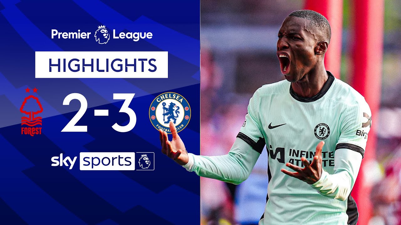 Nottingham Forest 2-3 Chelsea - Premier League