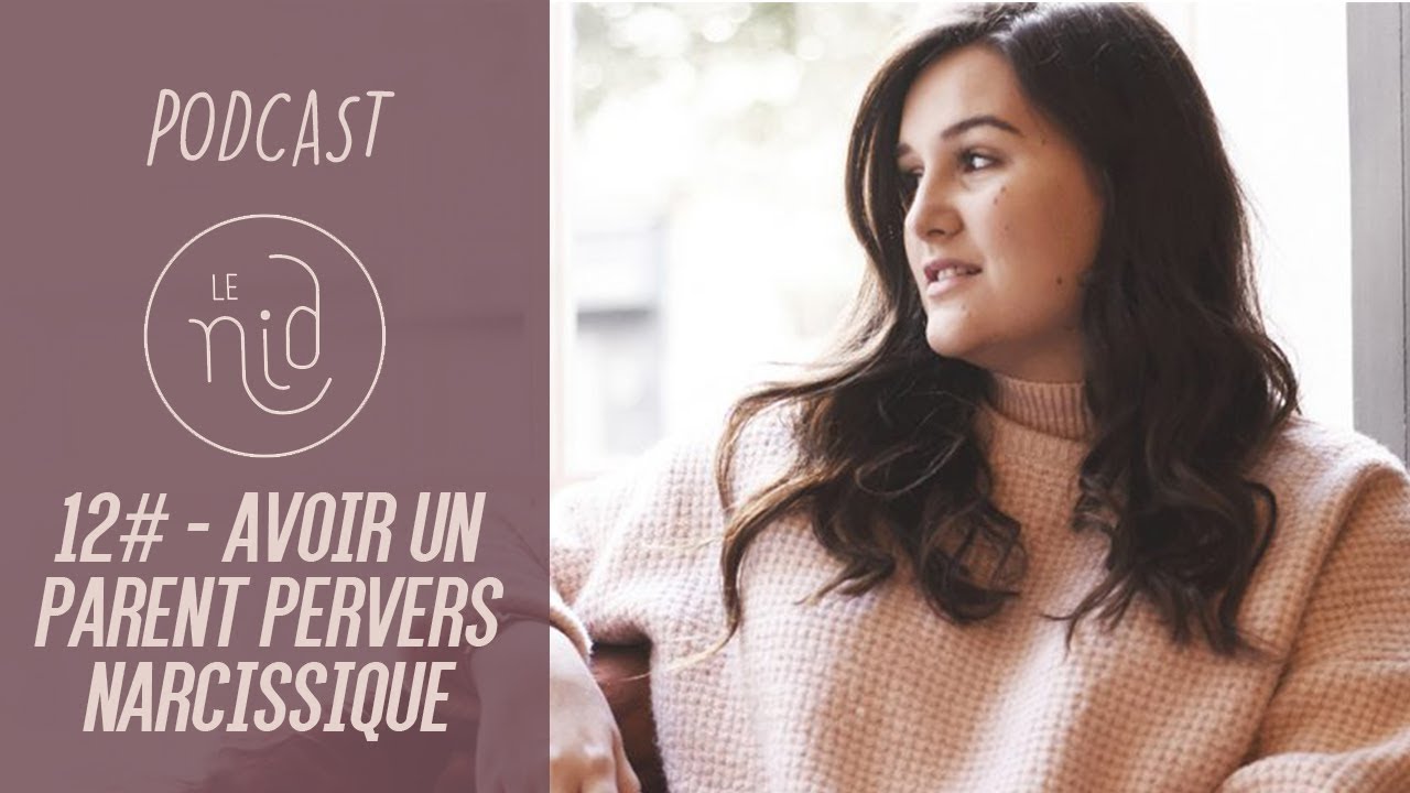 12# - Avoir un parent pervers narcissique