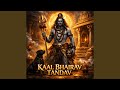Kaal Bhairav Tandav