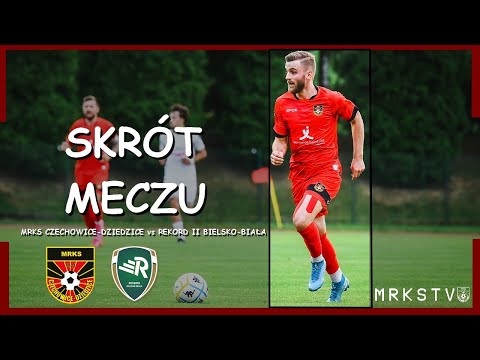 MRKS TV || Skrót meczu | MRKS Czechowice-Dziedzice - Rekord II Bielsko-Biała (15.08.2025r.)