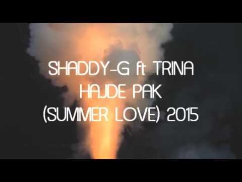 Shaddy-G - Hajde Pak feat. Trina