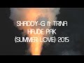 Hajde Pak (Summer Love) Shaddy-G & Trina