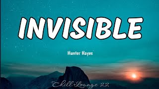 Invisible - Hunter Hayes (Lyrics)
