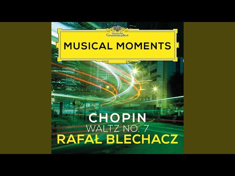Chopin: Waltz No. 7 in C-Sharp Minor, Op. 64 No. 2 (Musical Moments)