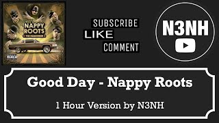 Nappy Roots - Good Day (1 Hour Version by N3NH)