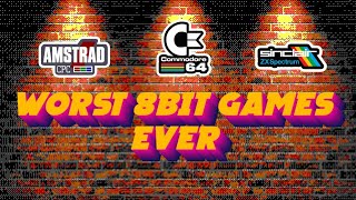 Worst 8BIT Games - Amstrad CPC,Commodore 64,ZX Spectrum
