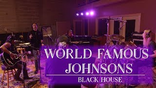 World Famous Johnsons - Black House - Live Performance
