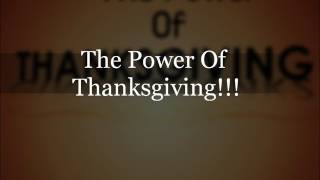 The Power Of Thanksgiving!!!