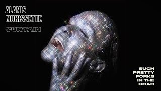 Alanis Morissette - &quot;Curtain&quot; (Unreleased) (Such Pretty Forks in the Road)