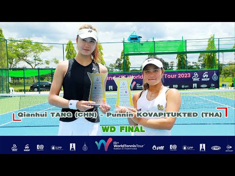ITF Pro Circuit Presented by SAT (1) WD Final - Punnin KOVAPITUKTED (THA) Qianhui TANG (CHN)