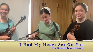 I Had My Heart Set On You Folk Music Videos from The Brandenberger Family featuring family harmonies