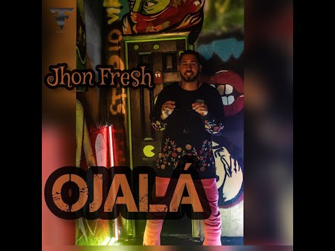 JHON FRESH - OJALA' (prod , Jerry Edition , Zurdo)