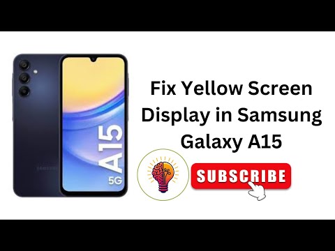 How to Fix Yellow Screen Display in Samsung Galaxy A15 / A15 5G
