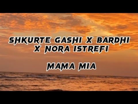 Shkurte Gashi x Bardhi x Nora Istrefi - Mama Mia (lyrics)