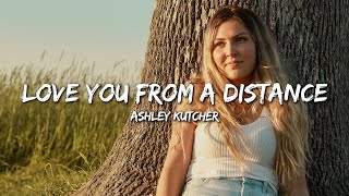 Ashley Kutcher - Love You From A Distance (Lyrics)