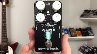 Video thumbnail for EHX Oceans 11 - All settings walkthrough by 60 Cycle Hum