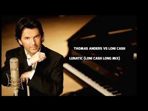 Thomas Anders vs Loni Cash - Lunatic Loni Cash Long Mix