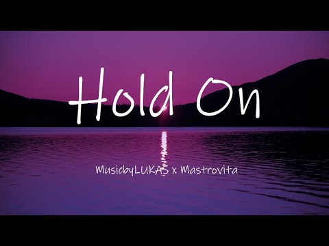 MusicbyLUKAS x Mastrovita-Hold On