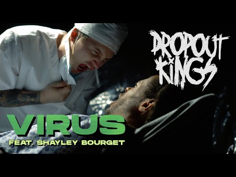 Dropout Kings - Virus (feat. Shayley Bourget) (Official Music Video)