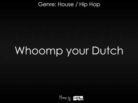 Various Artists - Whoomp your Dutch (Mashup by Gotu)