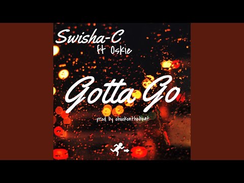 Gotta Go (feat. Oskie)
