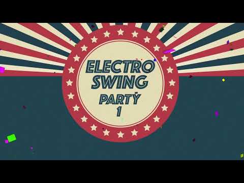 Electro Swing Best Of   Party Mix 1