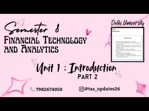 Unit 1 Introduction l Part 3 l Financial Technology and Analytics l Semester 8 l Delhi University l