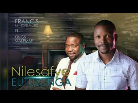FRANCIS FT KINGS - NILESAFYE EUTUSUNGA OFFICIAL AUDIO ZAMBIAN GOSPEL MUSIC 2021, LATEST