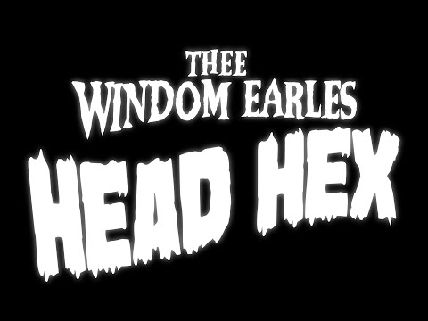 Thee Windom Earles - Head Hex