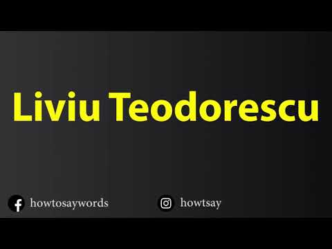 How To Pronounce Liviu Teodorescu