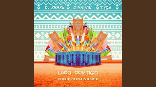 Loco Contigo (Cedric Gervais Remix) Loco Contigo (Cedric Gervais Remix)