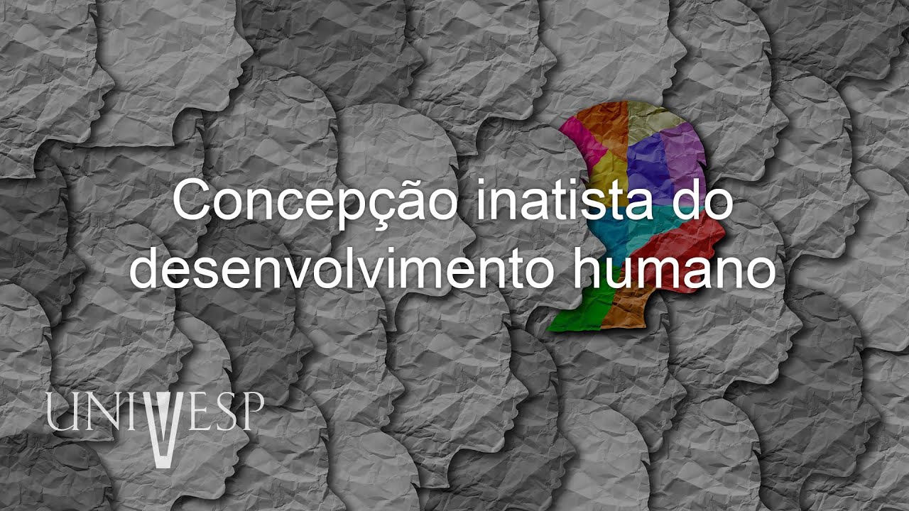 Psicologia da Educação - Concepção inatista do desenvolvimento humano