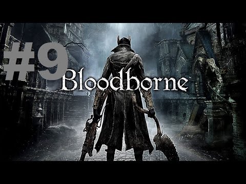 Bloodborne Walkthrough - part 9
