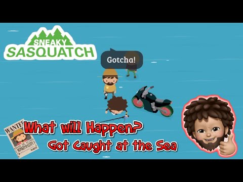 Sneaky Sasquatch - What will happen if Got Caught By Ranger at the Sea