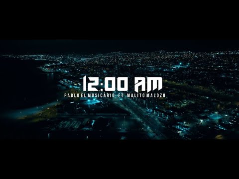 MALITO MALOZO X @pabloelmuscario  - 12:00 AM (VIDEO OFICIAL) #antofagasta