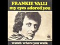 My Eyes Adored You - Frankie Valli 
