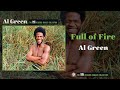 Al Green — Full of Fire (Official Audio)