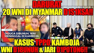 Download lagu DARURAT, 20 WNI DI MYANMAR D1S1K5A‼️ KA5US TPP0 KAMBOJA, WNI DI8UN*H & JARI DIP0T*NG‼️ mp3