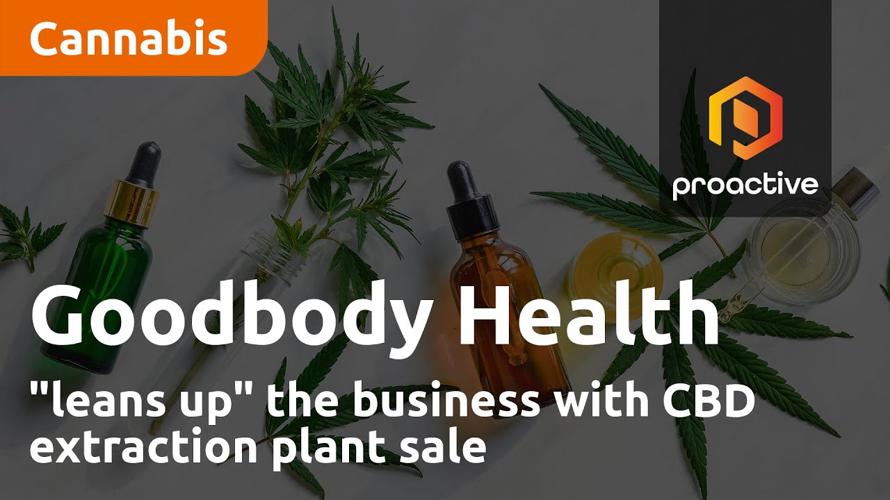 Goodbody Health "leans up" the business with CBD extraction plant sale
