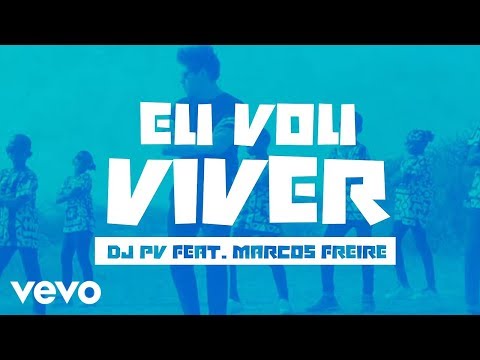 DJ PV, Marcos Freire - Eu Vou Viver (Lyric Video)