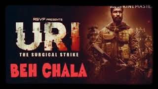 Beh Chala Song mp3 - Uri-The Surgical Strike | Yasser Desai | Shashwat Sachdev